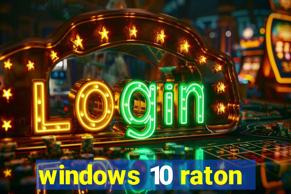 windows 10 raton